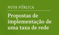 Nota pública do CGI.br sobre propostas de implementação de uma taxa de rede no Brasil